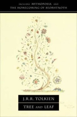 Tree and Leaf : Including Mythopoeia - John Ronald Reuel Tolkien