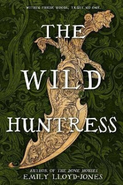 The Wild Huntress - Emily Lloyd-Jonesová