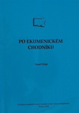 Po ekumenickém chodníku - Pavel Filipi