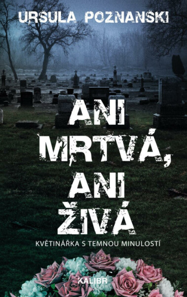 Ani mrtvá, ani živá (poškozená) - Ursula Poznanski