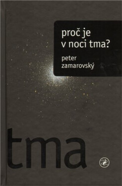 Proč je v noci tma? - Peter Zamarovský