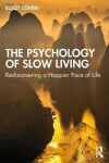 Psychology of Slow Living - Elliot Cohen