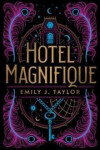 Hotel Magnifique (anglicky), 1. vydání - Emily J. Taylor