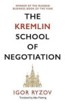 The Kremlin School of Negotiation - Igor Ryzov