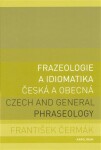 Frazeologie a idiomatika - česká a obecná