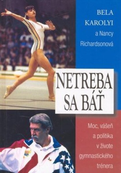 Netreba sa báť - Bela Karolyi