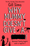Why Mummy Doesn’t Give Gill Sims