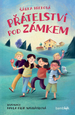 Přátelství pod zámkem - Šárka Hieková