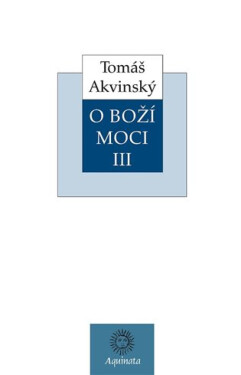 O Boží moci III - Tomáš Akvinský