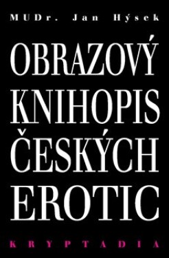 Obrazový knihopis českých erotic Kryptadia IV. Jan Hýsek
