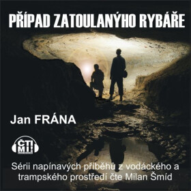 Případ zatoulanýho rybáře - Jan Frána
