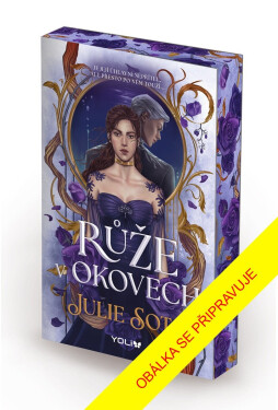Růže v okovech - Julie Soto