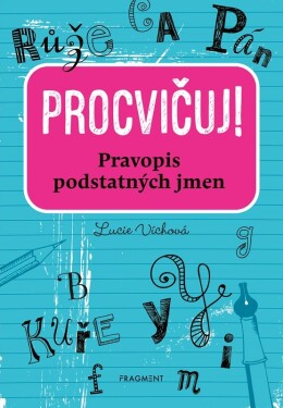 Procvičuj Pravopis podstatných jmen