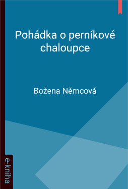 Pohádka o perníkové chaloupce - Božena Němcová
