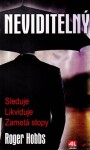 Neviditelný. Sleduje. Likviduje. Zametá stopy. - Roger Hobbs