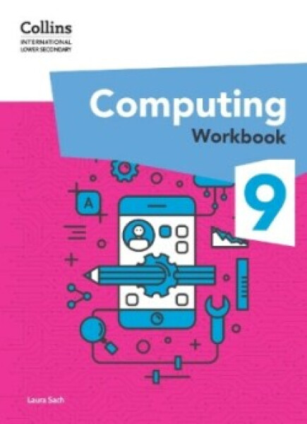 Collins International Lower Secondary Computing Workbook 9 - Sach, Laura