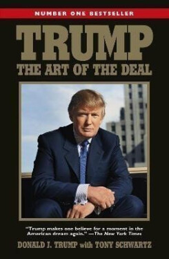 Trump: The Art of the Deal - Donald J. Trump