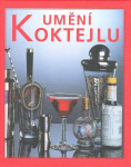 Umění koktejlů - Alexandr Mikšovic
