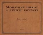 Moravské hrady a jejich pověsti - Franz Alexander Heber