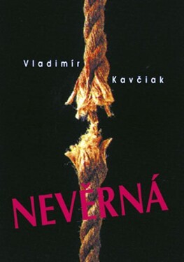 Nevěrná Vladimír Kavčiak