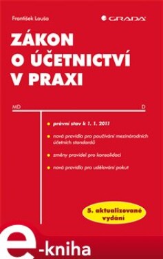 Zákon o účetnictví v praxi. 5. aktualizované vydání - František Louša e-kniha