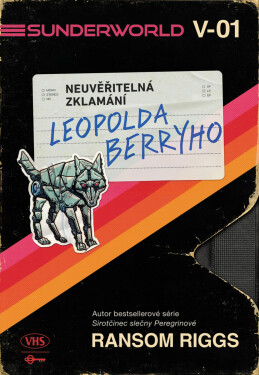 Sunderworld: Neuvěřitelná zklamání Leopolda Berryho - Ransom Riggs