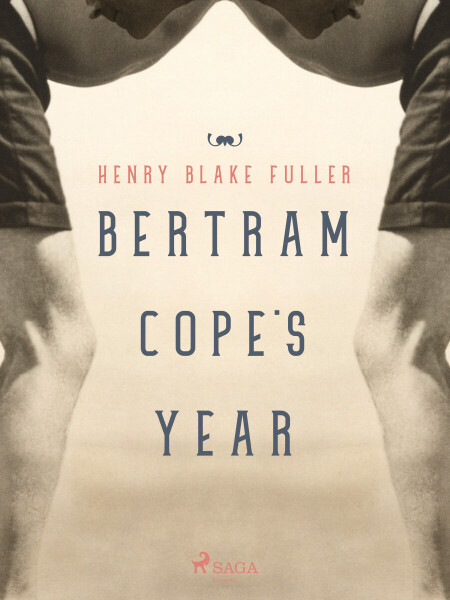 Bertram Cope's Year - Henry Blake Fuller