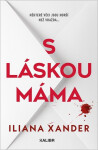 S láskou máma - Iliana Xander