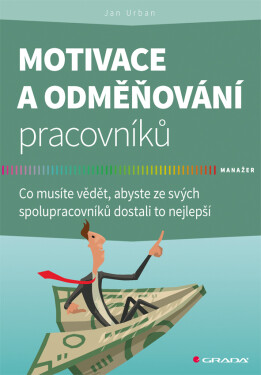 Motivace a odměňování pracovníků - Jan Urban