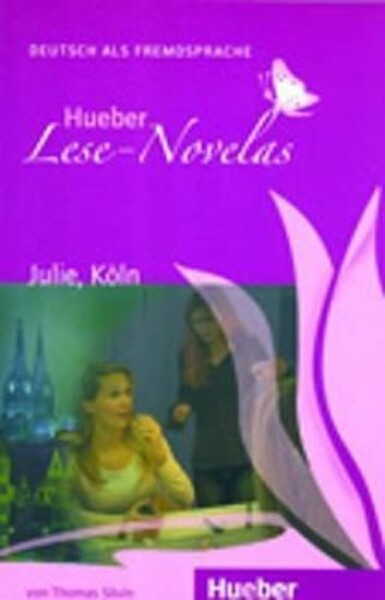 Hueber Lese-Novelas (A1): Julie, Köln, Leseheft - Silvin, Thomas