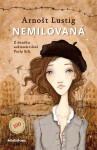 Nemilovaná - Arnošt Lustig, Ivona Knechtlová