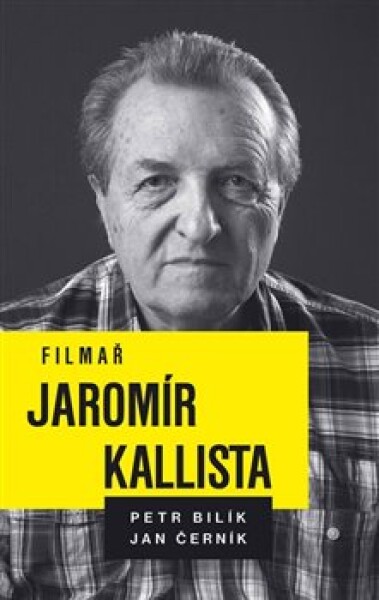 Filmař Jaromír Kallista Petr Bilík,