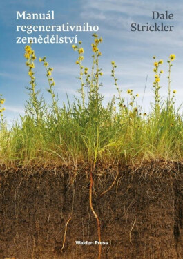 Manuál regenerativního zemědělství, 2. vydání - Dale Strickler
