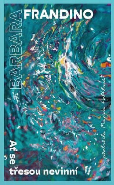 Ať se třesou nevinní - Barbara Frandino
