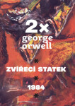 2x Orwell (1984, Zvířecí statek) - George Orwell