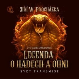 Legenda o hadech a ohni - Jiří Walker Procházka - audiokniha