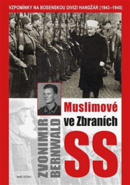 Muslimové ve zbraních SS Zvonimir Bernwald