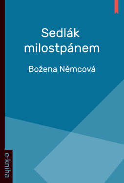 Sedlák milostpánem - Božena Němcová