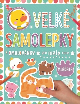 Velké samolepky omalovánky pro malé ruce Mláďata