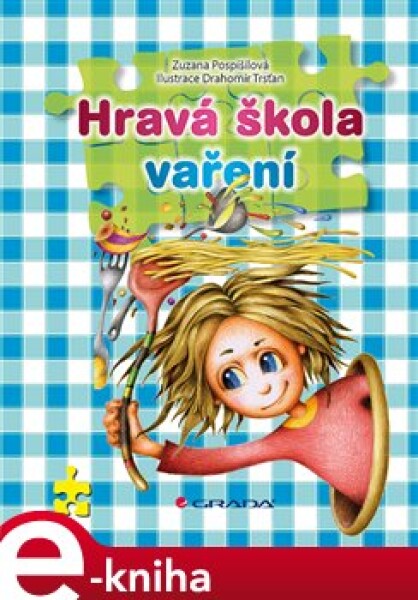 Hravá škola vaření - Zuzana Pospíšilová e-kniha
