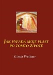 Jak vypadá moje vlast po tomto životě Gisela Weidner