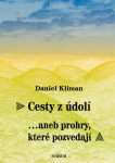 Cesty z údolí… aneb prohry, které pozvedají - Daniel Kliman