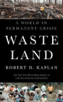 Waste Land - Robert D. Kaplan