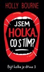 Jsem holka. Co tím? Holly Bourne