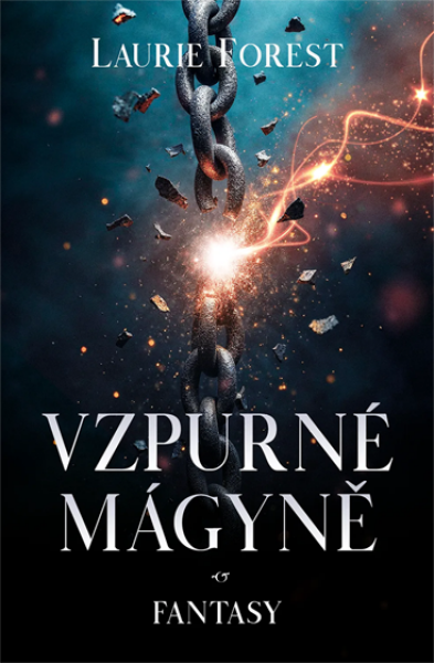 Vzpurné mágyně - Laurie Forest