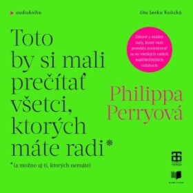 Toto by si mali prečítať všetci, ktorých máte radi - Philippa Perryová - audiokniha