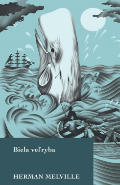 Biela veľryba - Herman Melville
