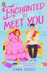 Enchanted To Meet You - Cara Stout