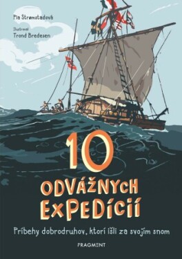 10 odvážnych expedícií - Pia Stromstadová - e-kniha