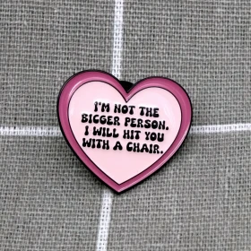 Pinarna.cz Srdíčko - I´m not the bigger person. I will hit you with a chair. / Já nejsem ten lepší člověk. Já tě praštím židlí.